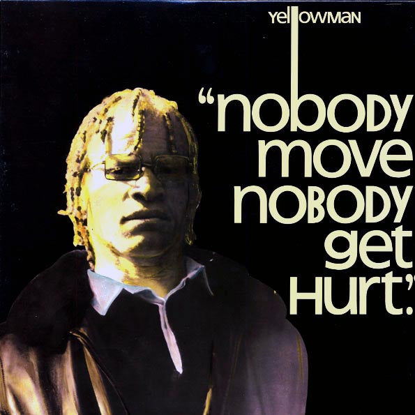 Yellowman- Nobody Move, Nobody Get Hurt